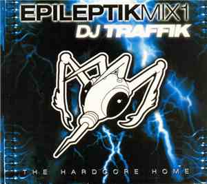DJ Traffik - EpileptikMix1 - The Hardcore Home