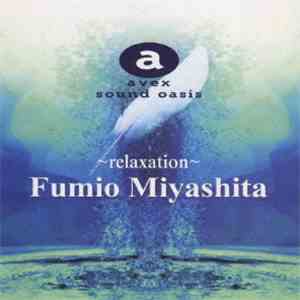 Fumio Miyashita - Sound Oasis - Relaxation (Nemuri No Izumi - Relaxation)