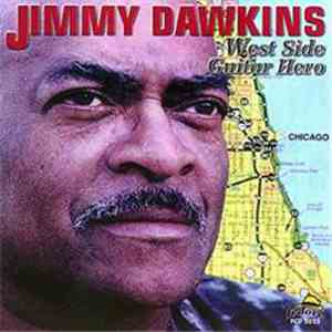 Jimmy Dawkins - West Side Guitar Hero