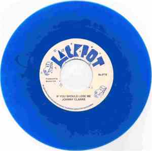 Johnny Clarke - If You Should Lose Me