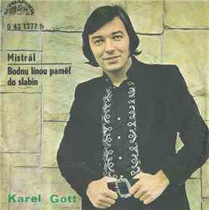Karel Gott - Mistrál / Bodnu Línou Paměť Do Slabin