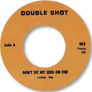 Lesley Vos - Don't Set My Soul On Fire / The Late Sam Cooke