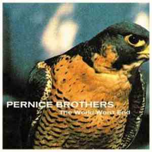 Pernice Brothers - The World Won't End