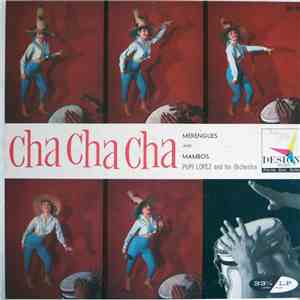 Pupi Lopez And His Orchestra - Cha Cha Cha Merengues And Mambos