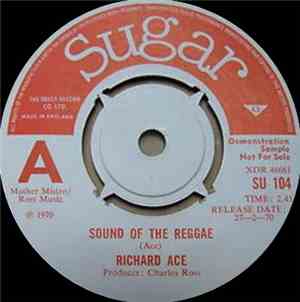 Richard Ace - Sound Of The Reggae / Got To Build A Wall