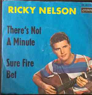 Ricky Nelson  - There's Not A Minute / Sure Fire Bet