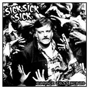 Sick Sick Sick w/ The Dead Kings  - Bigger Than Jesus/Hot Black Chick