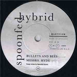 Spoonfed Hybrid - Bullet And Bees / Messrs. Hyde