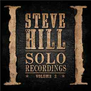 Steve Hill  - Solo Recordings - Volume 2