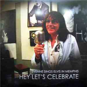 Svenne Sings Elvis In Memphis - Hey Let's Celebrate