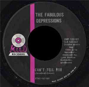The Fabulous Depressions - Can’t Tell You / One By One