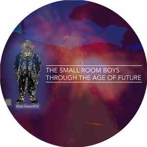The Small Room Boys - Through The Age Of Future