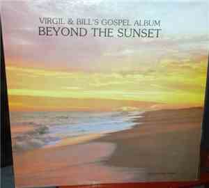 Virgil & Bill - Virgil & Bill's Gospel Album Beyond The Sunset