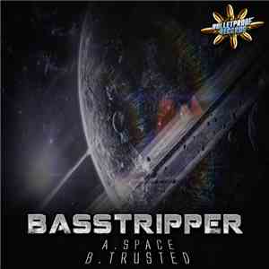 Basstripper - Space / Trusted
