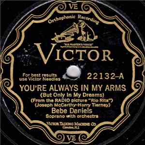 Bebe Daniels - You’re Always In My Arms (But Only In My Dreams) / If You’re ...