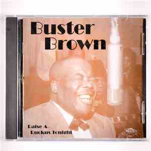 Buster Brown - Raise A Ruckus Tonight