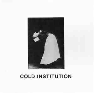 Cold Institution - Cold Institution