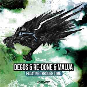 Degos & Re-Done & Malua - Floating Through Time