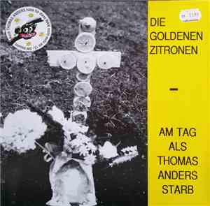 Die Goldenen Zitronen - Am Tag Als Thomas Anders Starb