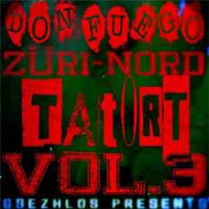 Don Fuego  - Züri-Nord Tatort Vol. 3