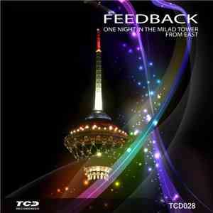 Feedback  - One Night In The Milad Tower / From East
