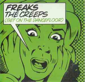 Freaks - The Creeps (Get On The Dancefloor)