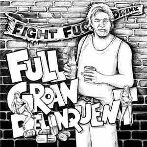 Full Groan Delinquent - Full Groan Delinquent