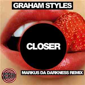 Graham Styles - Closer (Markus Da Darkness Remix)