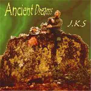 J.K.S.  - Ancient Dreams
