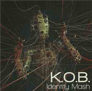 K.O.B. - Identity Mash
