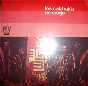 Los Calchakis - Los Calchakis On Stage