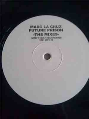 Marc La Cruz - Future Prison -The Mixes-