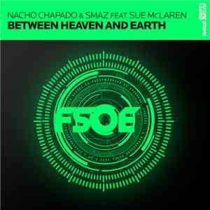 Nacho Chapado & Smaz Feat. Sue McLaren - Between Heaven And Earth