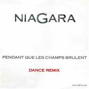 Niagara  - Pendant Que Les Champs Brûlent (Dance Remix)