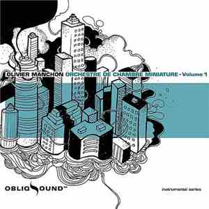 Olivier Manchon - Orchestre De Chambre Miniature - Volume 1