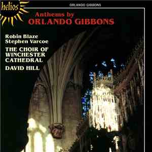 Orlando Gibbons, Robin Blaze, Stephen Varcoe, The Choir Of Winchester Cathe ...