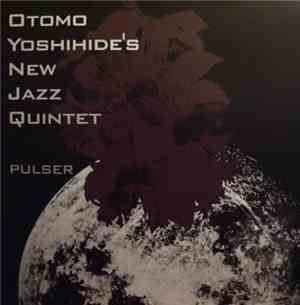 Otomo Yoshihide's New Jazz Quintet - Pulser