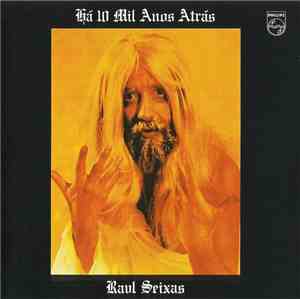 Raul Seixas - Há 10 Mil Anos Atrás