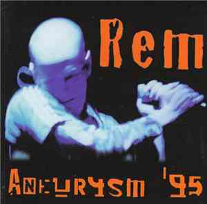 Rem - Aneurysm '95