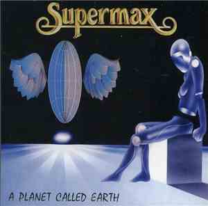 Supermax - A Planet Called Earth