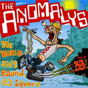 The Anomalys - The World Ain't Round It's Square
