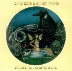 The Incredible String Band - Hard Rope & Silken Twine