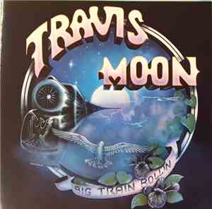 Travis Moon - Big Train Rollin'