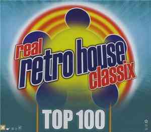 Various - Real Retro House Classix Top 100