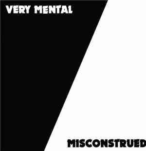Very Mental  - Misconstrued