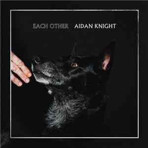 Aidan Knight - Each Other