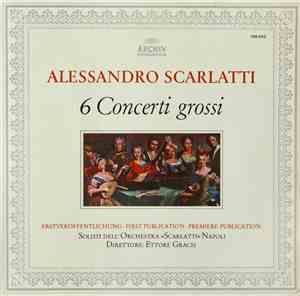 Alessandro Scarlatti, Solisti Dell'Orchestra »Scarlatti« Napoli, Ettore Gra ...