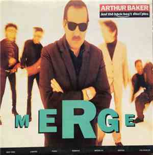 Arthur Baker And The Backbeat Disciples - Merge