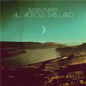 Blitzen Trapper - All Across This Land