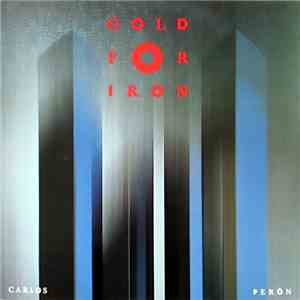 Carlos Peron - Gold For Iron